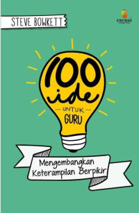 Image of 100 Ide Untuk Guru:Mengembangkan Keterampilan Berpikir