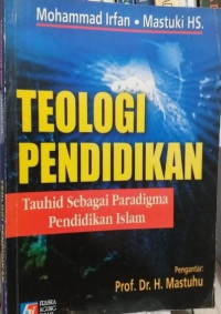 Image of Teologi pendidikan:Tauhid sebagai paradigma pendidikan Islam